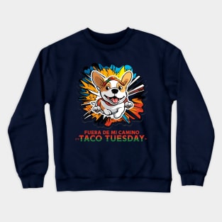 get out of the way Taco Tuesday Crewneck Sweatshirt